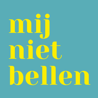 Mij Niet Bellen